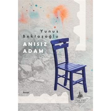 Anısız Adam - Yunus Bektaşoğlu