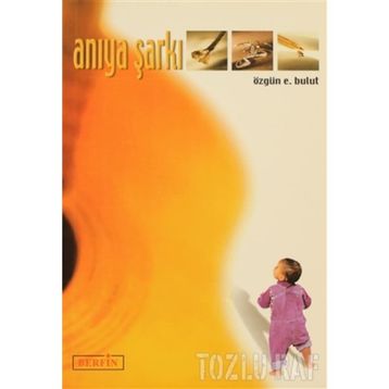 ANIYA ŞARKI - ÖZGÜN E. BULUT