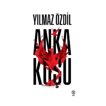 Anka Kuşu - Yılmaz Özdil