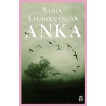 Anka - Sadık Yalsızuçanlar