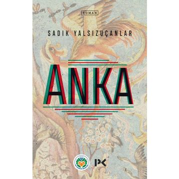 Anka - Sadık Yalsızuçanlar