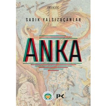 Anka - Sadık Yalsızuçanlar
