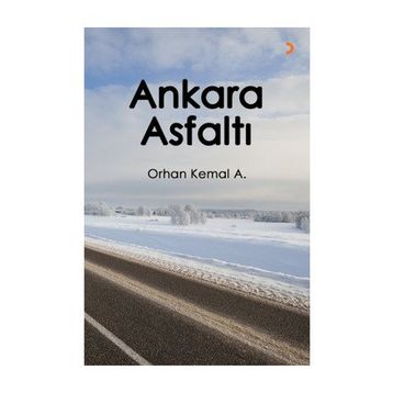 Ankara Asfaltı - Orhan Kemal A.