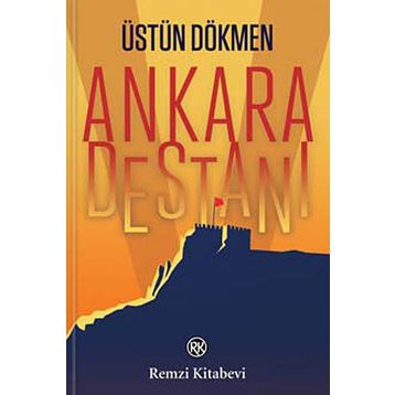 Ankara Destanı - Üstün Dökmen