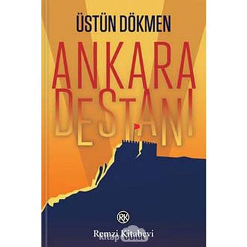 Ankara Destanı - Üstün Dökmen