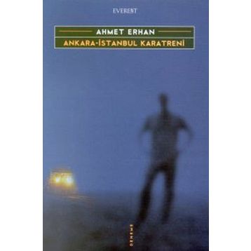 Ankara-İstanbul Karatreni - Ahmet Erhan