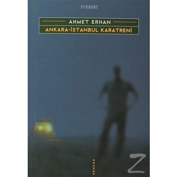 Ankara-İstanbul Karatreni - Ahmet Erhan