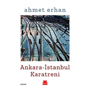 Ankara-İstanbul Karatreni - Ahmet Erhan