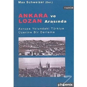 ANKARA VE LOZAN ARASINDA - MAX SCHWEZIER