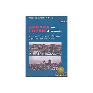 ANKARA VE LOZAN ARASINDA - MAX SCHWEZIER