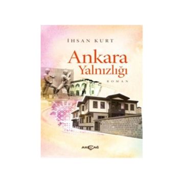 Ankara Yalnızlığı - İhsan Kurt