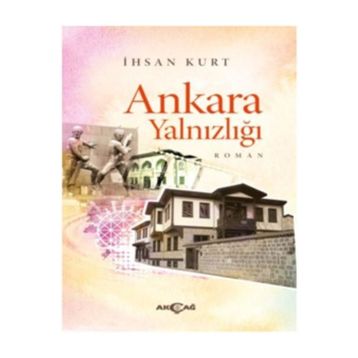 Ankara Yalnızlığı - İhsan Kurt