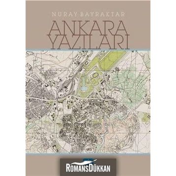 Ankara Yazıları - Nuray Bayraktar