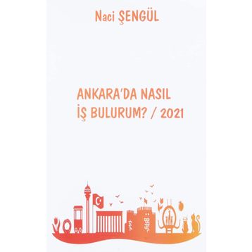 Ankara'da Nasıl İş Bulurum? 2021 - Naci Şengül