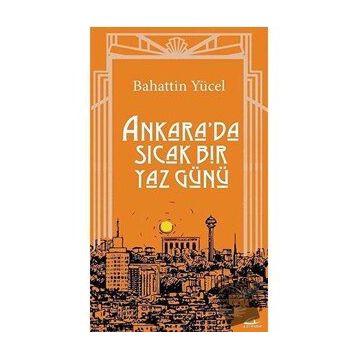 Ankara'da Sıcak Bir Yaz Günü - Bahattin Yücel