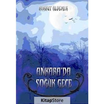ANKARA'DA SOĞUK GECE - KORKUT ALDEMIR