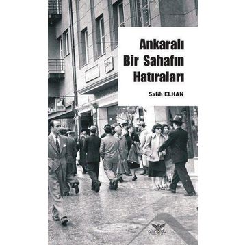 Ankaralı Bir Sahafın Hatırları - Salih Elhan