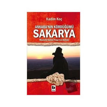 Ankara'nın Kördüğümü Sakarya - Kadim Koç