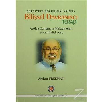 Anksiyete Bozukluklarında Bilişsel Davranışçı Terapi - Arthur Freeman