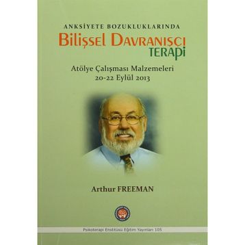 Anksiyete Bozukluklarında Bilişsel Davranışçı Terapi - Arthur Freeman