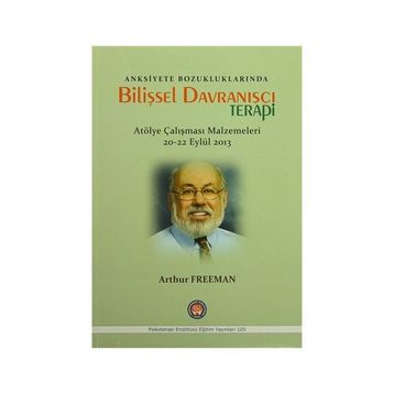 Anksiyete Bozukluklarında Bilişsel Davranışçı Terapi - Arthur Freeman