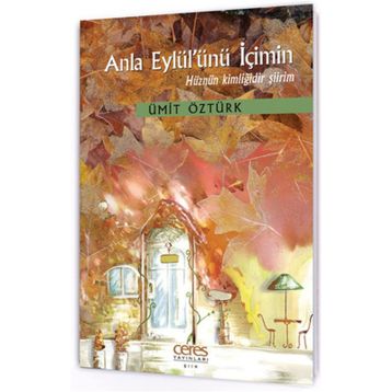 Anla Eylül’ünü İçimin - Ümit Öztürk
