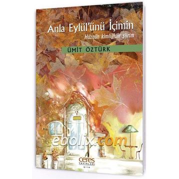 Anla Eylül’ünü İçimin - Ümit Öztürk