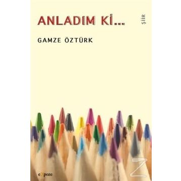 Anladım Ki - Gamze Öztürk