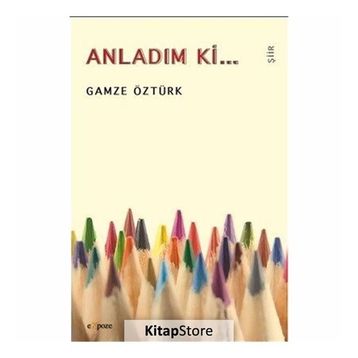 Anladım Ki - Gamze Öztürk