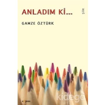 Anladım Ki - Gamze Öztürk