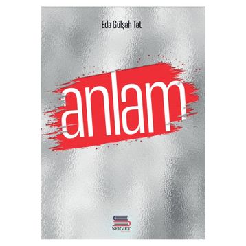 Anlam - Eda Gülşah Tat - Servet Yayınevi