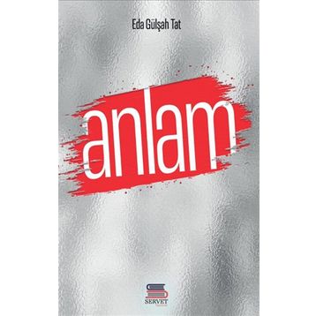 Anlam - Eda Gülşah Tat - Servet Yayınevi