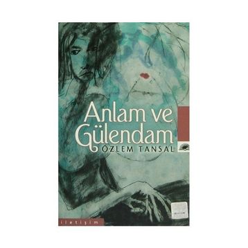 ANLAM VE GÜLENDAM - ÖZLEM TANSAL