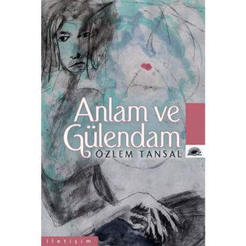 ANLAM VE GÜLENDAM - ÖZLEM TANSAL