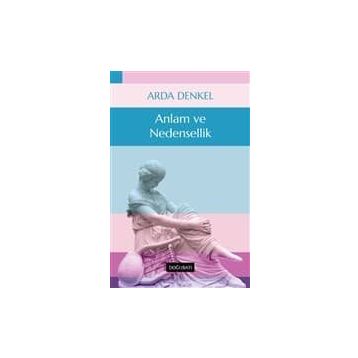 Anlam Ve Nedensellik - Arda Denkel