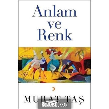 Anlam ve Renk - Murat Taş