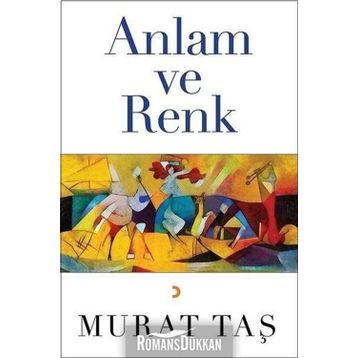 Anlam ve Renk - Murat Taş