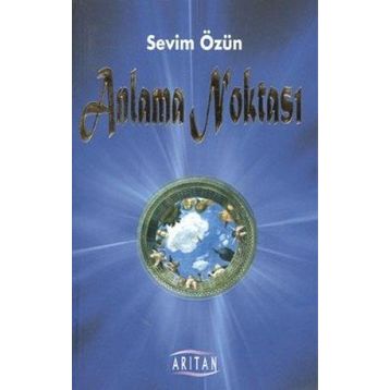 ANLAMA NOKTASI - SEVIM ÖZÜN