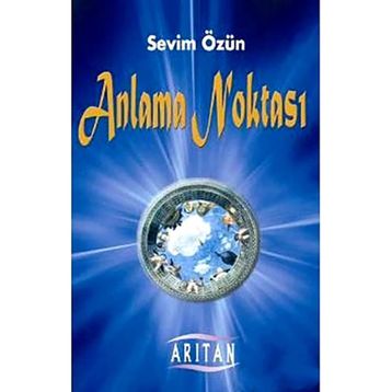 ANLAMA NOKTASI - SEVIM ÖZÜN