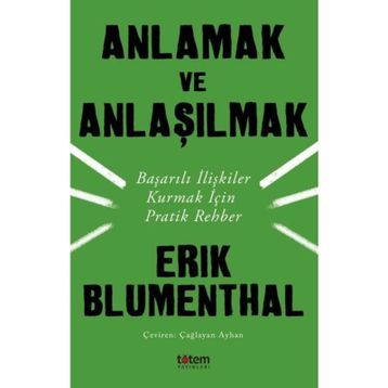 Anlamak ve Anlaşılmak - Erik Blumenthal