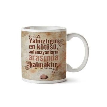 Anlamayanların Arasında Kalmak Baskılı Kupa