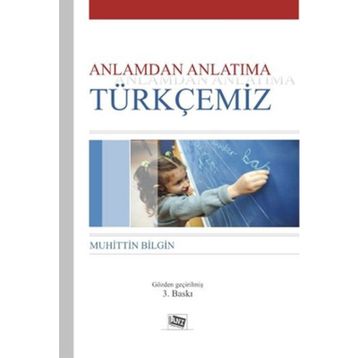Anlamdan Anlatıma Türkçemiz - Muhittin Bilgin