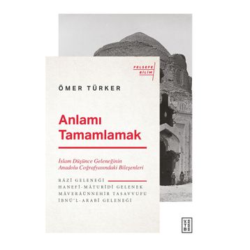 Anlamı Tamamlamak - Ömer Türker