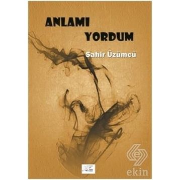 Anlamı Yordum - Ahmet Mercan