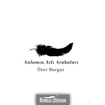 ANLAMIN ATLI ARABALARI - ÖZER BURGAZ