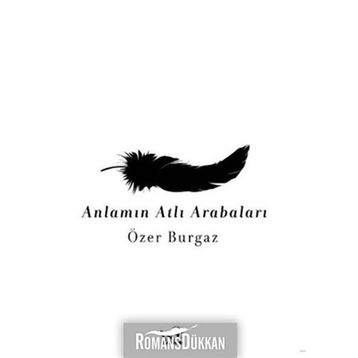 ANLAMIN ATLI ARABALARI - ÖZER BURGAZ