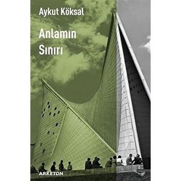 Anlamın Sınırı - Aykut Köksal