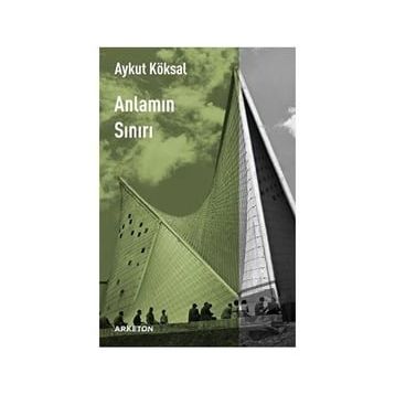 Anlamın Sınırı - Aykut Köksal