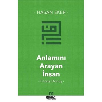 Anlamını Arayan İnsan - Hasan Eker