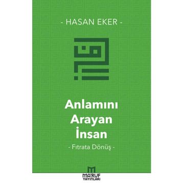 Anlamını Arayan İnsan - Hasan Eker
